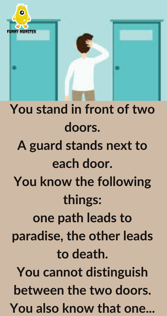 You Stand In Front Of Two Doors