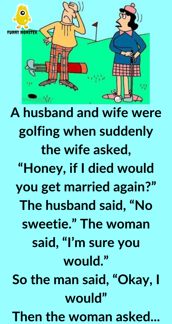 A Husband And Wife Were Golfing