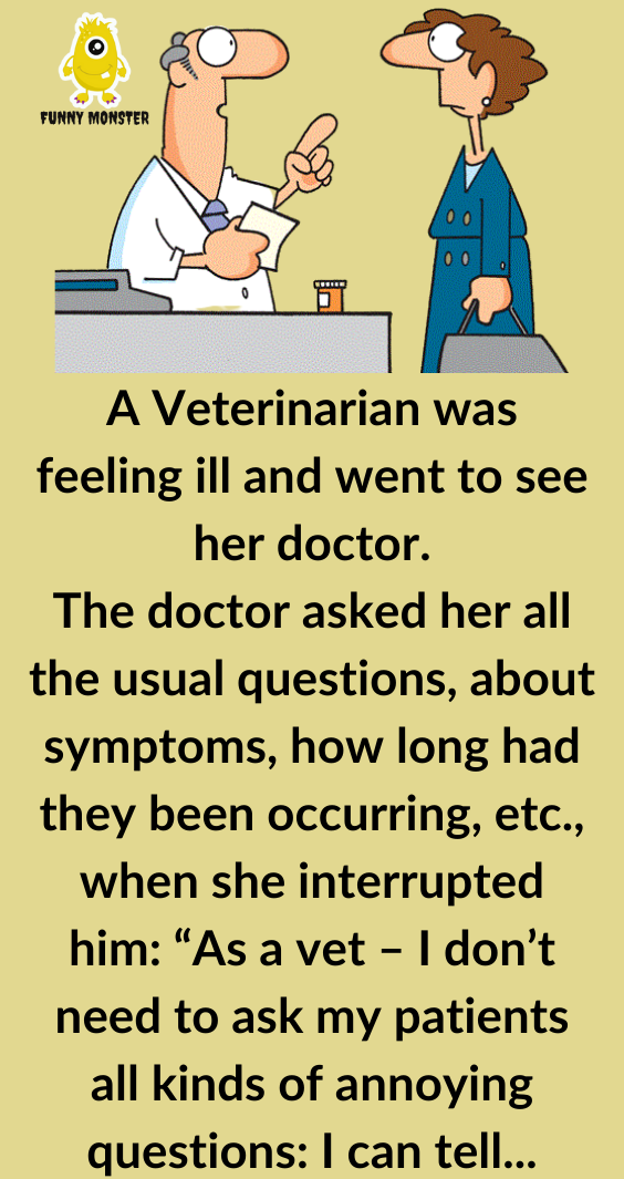 A Veterinarian Was Feeling ill and Went to Doctor